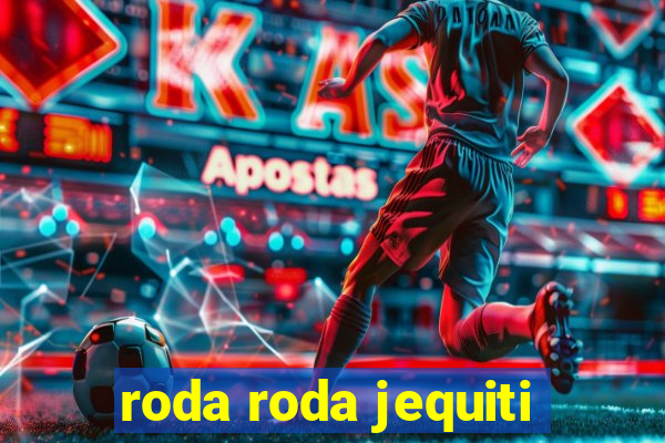 roda roda jequiti